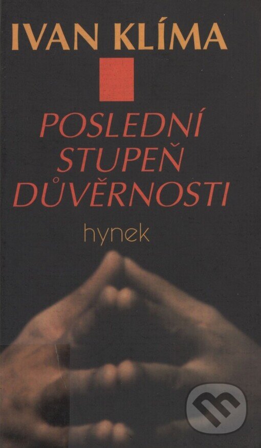 Kniha: Poslední stupeň důvěrnosti (Ivan Klíma). Hynek, 1996 Kniha: Poslední stupeň důvěrnosti (Ivan Klíma). Hynek, 1996