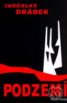 Kniha: Podzemí (Jaroslav Drábek). Mladá fronta, 2005 Kniha: Podzemí (Jaroslav Drábek). Mladá fronta, 2005