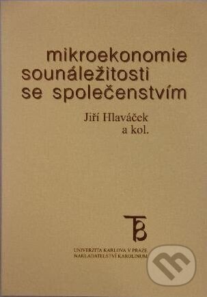 Kniha: Mikroekonomie sounáležitosti se společenstvím (Jiří Hlaváček). Karolinum, 2000 Kniha: Mikroekonomie sounáležitosti se společenstvím (Jiří Hlaváček). Karolinum, 2000