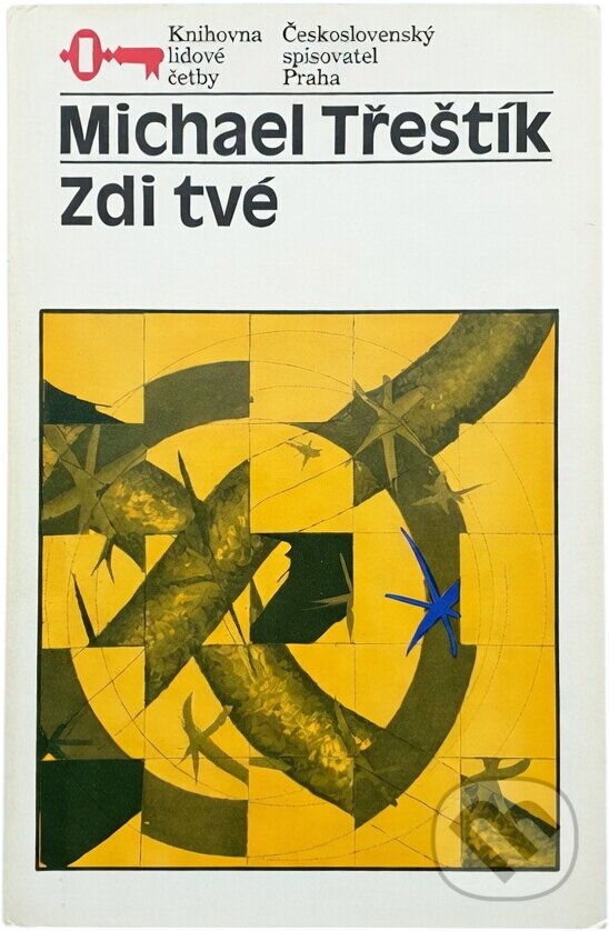 Kniha: Zdi tvé (Michael Třeštík). Československý spisovatel, 1990 Kniha: Zdi tvé (Michael Třeštík). Československý spisovatel, 1990