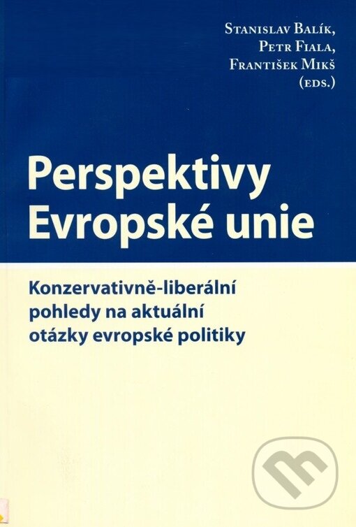 Kniha: Perspektivy Evropské unie (Stanislav Balík). Centrum pro studium demokracie a kultury, 2004 Kniha: Perspektivy Evropské unie (Stanislav Balík). Centrum pro studium demokracie a kultury, 2004