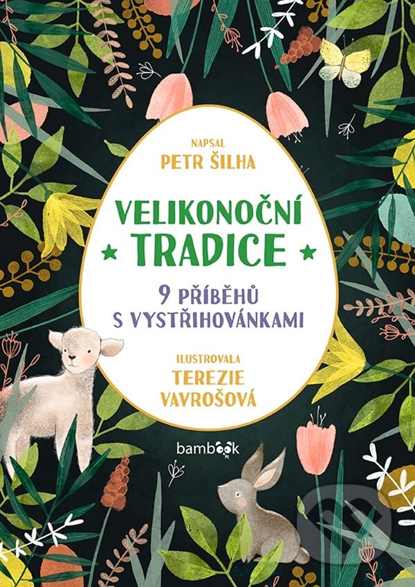 Kniha: Velikonoční tradice (Petr Šilha). Bambook, 2024 Kniha: Velikonoční tradice (Petr Šilha). Bambook, 2024