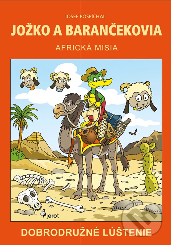 Kniha: Jožko a barančekovia - Africká misia (Josef Pospíchal). Pierot, 2024 Kniha: Jožko a barančekovia - Africká misia (Josef Pospíchal). Pierot, 2024