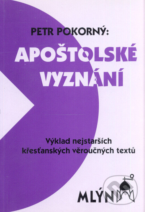 Kniha: Apoštolské vyznání (Petr Pokorný). Mlýn, 1994 Kniha: Apoštolské vyznání (Petr Pokorný). Mlýn, 1994