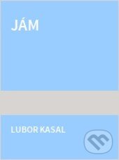 Kniha: Jám (Lubor Kasal). Petrov, 1999 Kniha: Jám (Lubor Kasal). Petrov, 1999