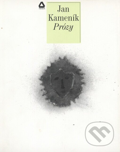 Kniha: Prózy (Jan Kameník). Triáda, 1999 Kniha: Prózy (Jan Kameník). Triáda, 1999