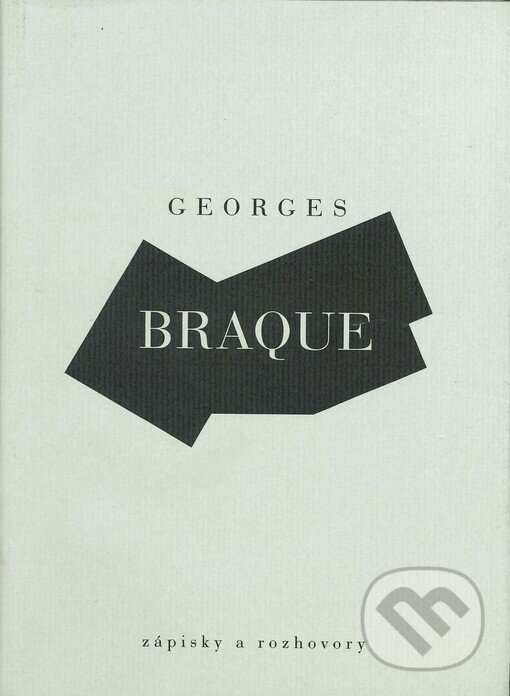 Kniha: Zápisky a rozhovory (Georges Braque). Arbor vitae, 1998 Kniha: Zápisky a rozhovory (Georges Braque). Arbor vitae, 1998