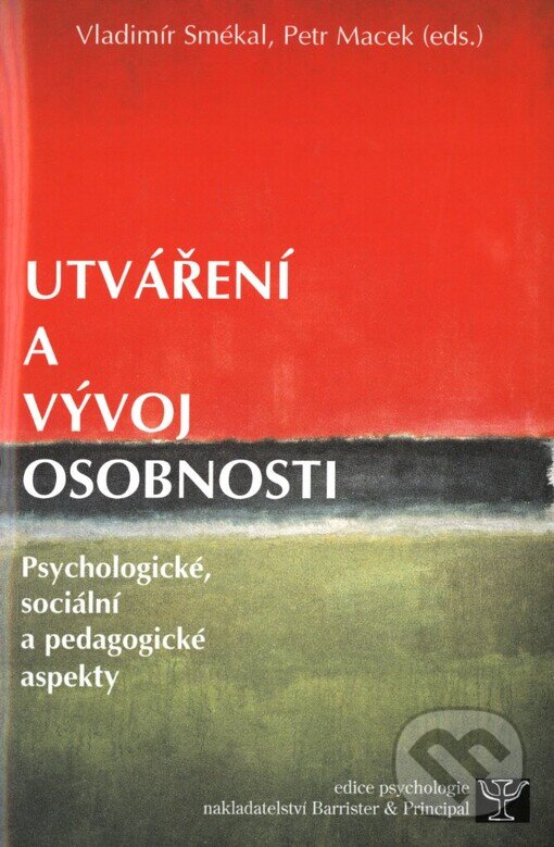 Kniha: Utváření a vývoj osobnosti (Petr Macek a Vladimír Smékal). Barrister & Principal, 2002 Kniha: Utváření a vývoj osobnosti (Petr Macek a Vladimír Smékal). Barrister & Principal, 2002
