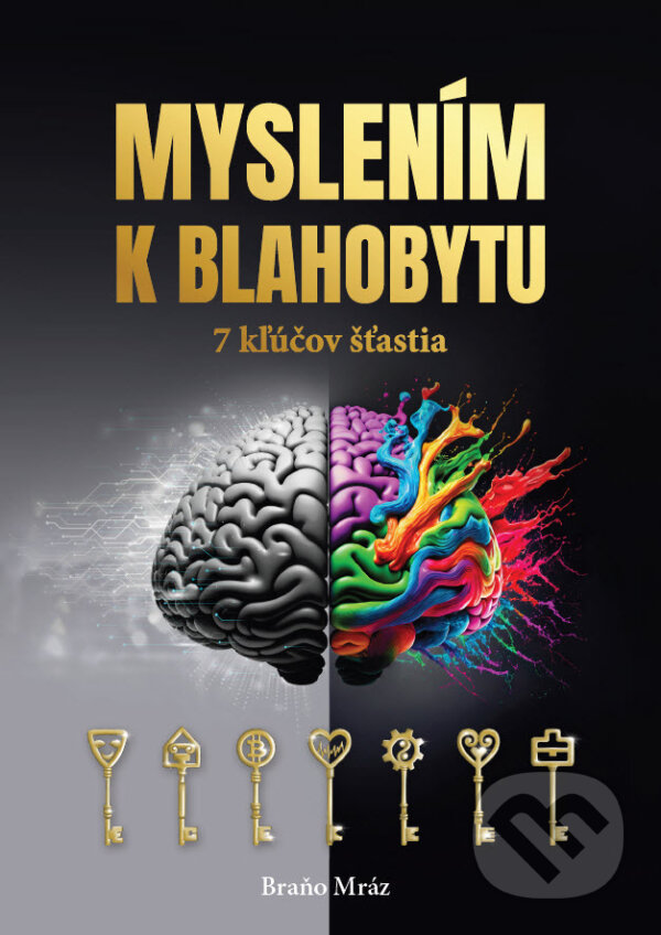 Kniha: Myslením k blahobytu (Braňo Mráz). TORBERG, 2024 Kniha: Myslením k blahobytu (Braňo Mráz). TORBERG, 2024
