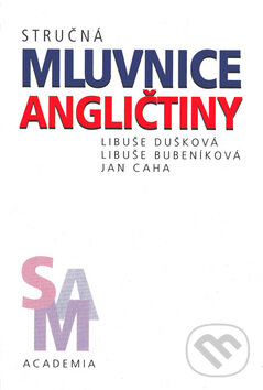 Kniha: Stručná mluvnice angličtiny (Jan Caha, Libuše Bubeníková a Libuše Dušková). Academia, 1999 Kniha: Stručná mluvnice angličtiny (Jan Caha, Libuše Bubeníková a Libuše Dušková). Academia, 1999