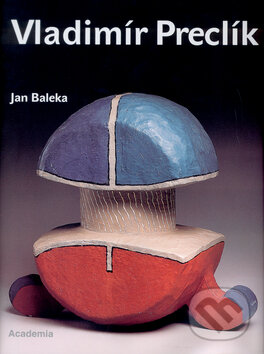 Kniha: Vladimír Preclík (Jan Baleka). Academia, 2004 Kniha: Vladimír Preclík (Jan Baleka). Academia, 2004