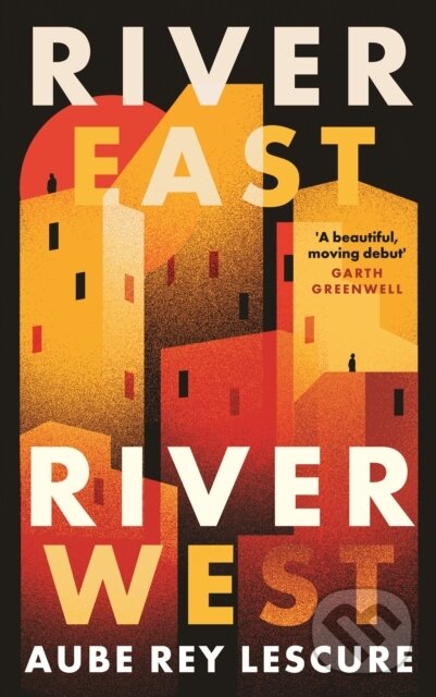 Kniha: River East River West (Auberey Lescure). Duckworth Overlook, 2024 Kniha: River East River West (Auberey Lescure). Duckworth Overlook, 2024