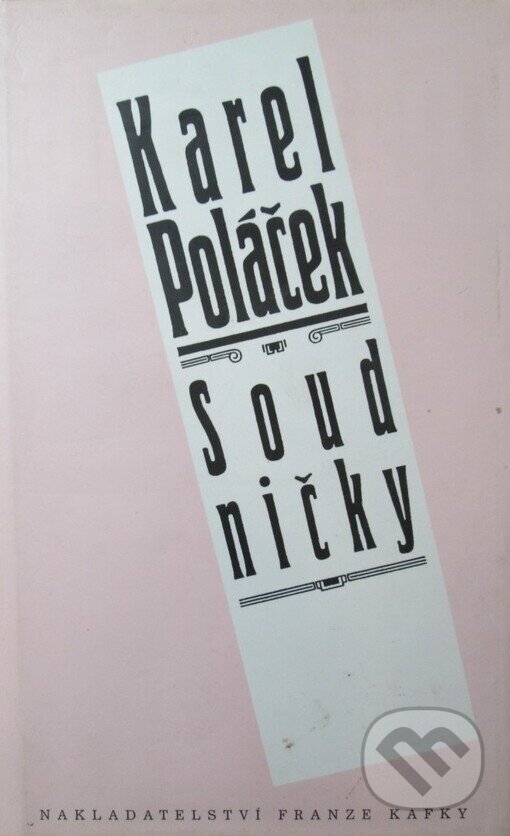 Kniha: Soudničky (Karel Poláček). Nakladatelství Franze Kafky, 2000 Kniha: Soudničky (Karel Poláček). Nakladatelství Franze Kafky, 2000