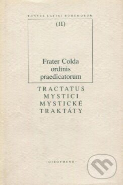 Mystické traktáty / Tractatus Mystici - Frater Colda, OIKOYMENH, 1997