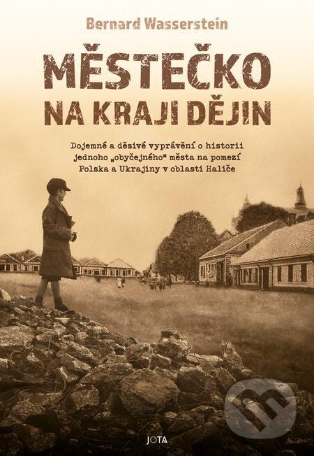 E-kniha: Městečko na kraji dějin (Bernard Wasserstein). Jota, 2024 E-kniha: Městečko na kraji dějin (Bernard Wasserstein). Jota, 2024