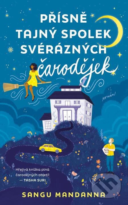 E-kniha: Přísně tajný spolek svérázných čarodějek (Sangu Mandanna). Laser books, 2024 E-kniha: Přísně tajný spolek svérázných čarodějek (Sangu Mandanna). Laser books, 2024