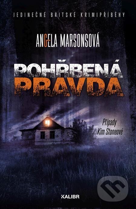 E-kniha: Pohřbená pravda (Angela Marsons). Kalibr, 2024 E-kniha: Pohřbená pravda (Angela Marsons). Kalibr, 2024