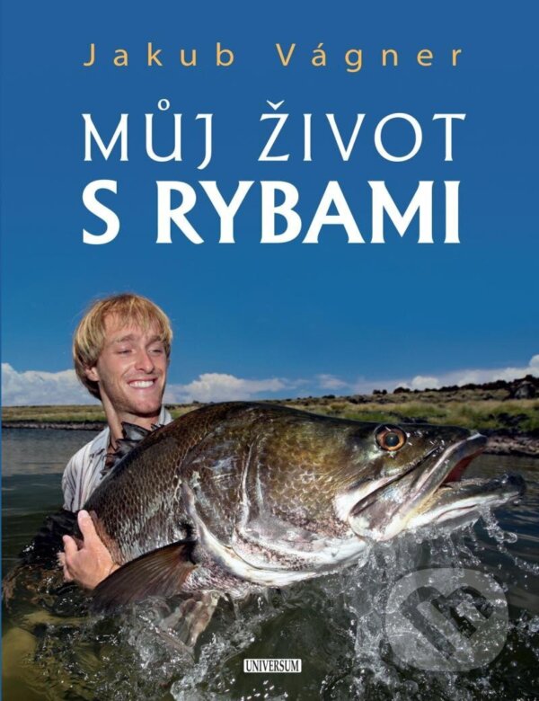 Kniha: Můj život s rybami (Jakub Vágner). Universum, 2027 Kniha: Můj život s rybami (Jakub Vágner). Universum, 2027