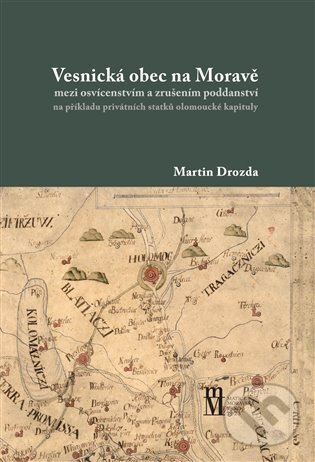 Kniha: Vesnická obec na Moravě (Martin Drozda). Matice moravská, 2024 Kniha: Vesnická obec na Moravě (Martin Drozda). Matice moravská, 2024