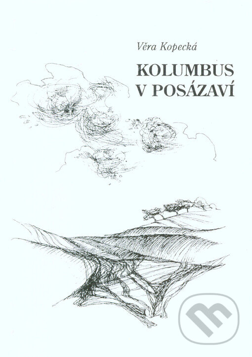 Kniha: Kolumbus v Posázaví (Věra Kopecká). Broumovsko, 1997 Kniha: Kolumbus v Posázaví (Věra Kopecká). Broumovsko, 1997
