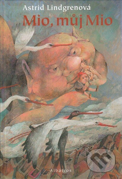 Kniha: Mio, můj Mio (Astrid Lindgren). Albatros CZ, 2011 Kniha: Mio, můj Mio (Astrid Lindgren). Albatros CZ, 2011