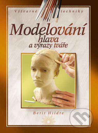 Kniha: Modelování (Berit Hildre). CPRESS, 2007 Kniha: Modelování (Berit Hildre). CPRESS, 2007