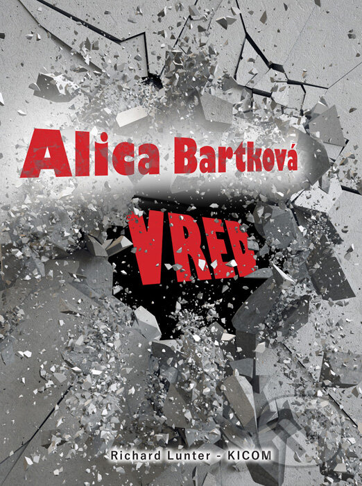 Kniha: Vred (Alica Bartková). Richard Lunter - Kicom, 2016 Kniha: Vred (Alica Bartková). Richard Lunter - Kicom, 2016