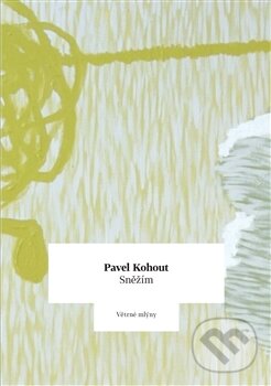 Kniha: Sněžím (Pavel Kohout). Větrné mlýny, 2016 Kniha: Sněžím (Pavel Kohout). Větrné mlýny, 2016