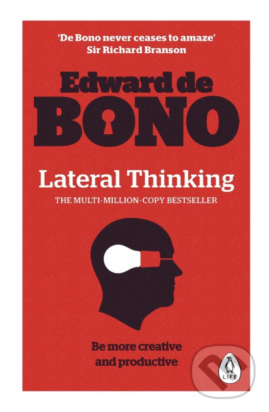 Kniha: Lateral Thinking (Edward de Bono). Penguin Books, 2016 Kniha: Lateral Thinking (Edward de Bono). Penguin Books, 2016