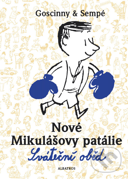 Kniha: Nové Mikulášovy patálie: Sváteční oběd (Jean-Jacques Sempé a René Goscinny). Albatros CZ, 2011 Kniha: Nové Mikulášovy patálie: Sváteční oběd (Jean-Jacques Sempé a René Goscinny). Albatros CZ, 2011