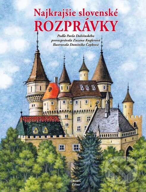 Kniha: Najkrajšie slovenské rozprávky (Zuzana Kuglerová). Georg, 2016 Kniha: Najkrajšie slovenské rozprávky (Zuzana Kuglerová). Georg, 2016