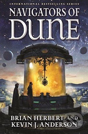 Kniha: Navigators of Dune (Brian Herbert a Kevin J. Anderson). Tor, 2016 Kniha: Navigators of Dune (Brian Herbert a Kevin J. Anderson). Tor, 2016