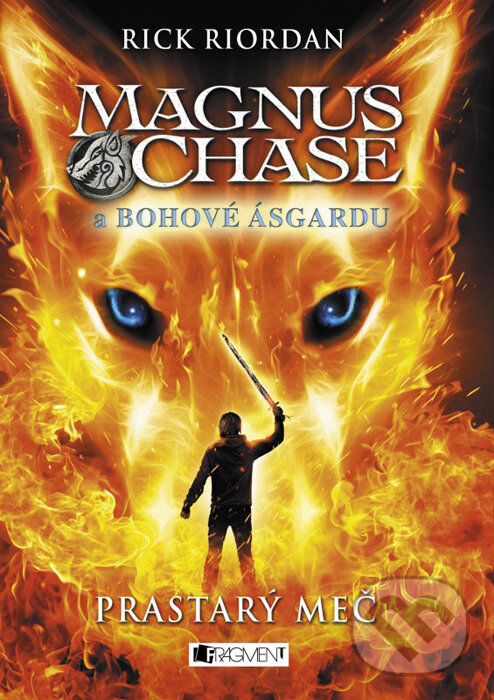 Kniha: Magnus Chase a Bohové Ásgardu: Prastarý meč (Rick Riordan). Nakladatelství Fragment, 2016 Kniha: Magnus Chase a Bohové Ásgardu: Prastarý meč (Rick Riordan). Nakladatelství Fragment, 2016