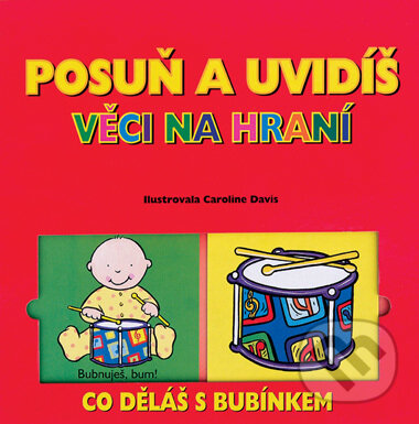 Kniha: Posuň a uvidíš - Věci na hraní (Caroline Davis). Computer Press, 2006 Kniha: Posuň a uvidíš - Věci na hraní (Caroline Davis). Computer Press, 2006