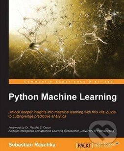 Kniha: Python Machine Learning (Sebastian Raschka). Packt, 2015 Kniha: Python Machine Learning (Sebastian Raschka). Packt, 2015