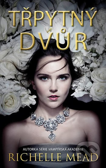 Kniha: Třpytný dvůr (Richelle Mead). Domino, 2016 Kniha: Třpytný dvůr (Richelle Mead). Domino, 2016