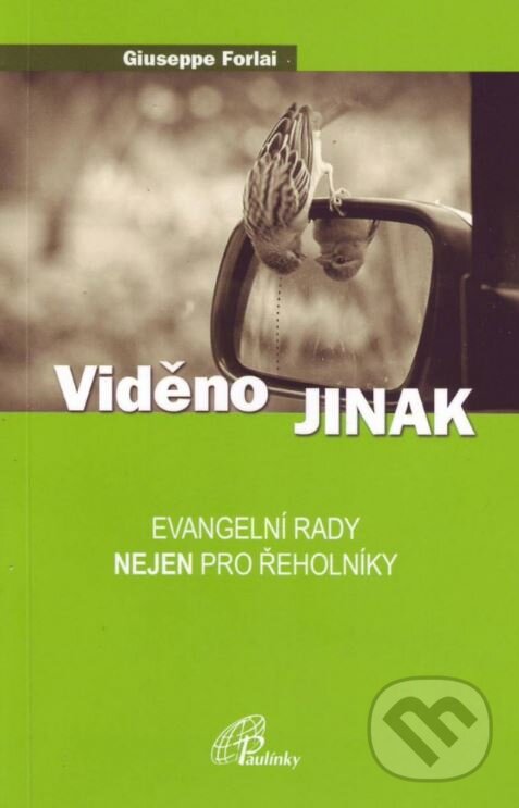 Kniha: Viděno jinak (Giuseppe Forlai). Paulínky, 2015 Kniha: Viděno jinak (Giuseppe Forlai). Paulínky, 2015
