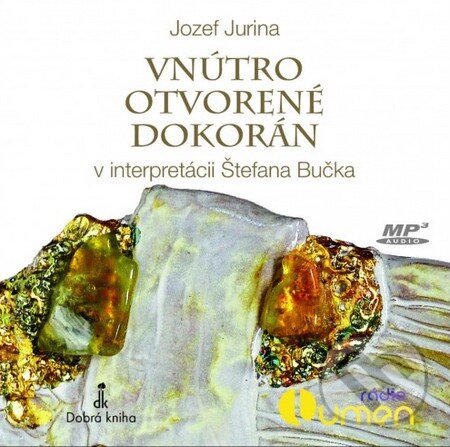Audiokniha: Vnútro otvorené dokorán (Jozef Jurina). Dobrá kniha, 2016 Audiokniha: Vnútro otvorené dokorán (Jozef Jurina). Dobrá kniha, 2016