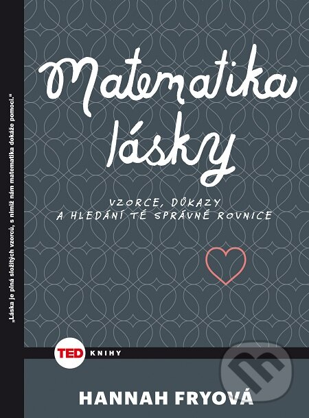 E-kniha: Matematika lásky (Hannah Fry). NOXI, 2016 E-kniha: Matematika lásky (Hannah Fry). NOXI, 2016