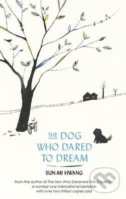 Kniha: The Dog Who Dared to Dream (Sun-Mi Hwang). Little, Brown, 2016 Kniha: The Dog Who Dared to Dream (Sun-Mi Hwang). Little, Brown, 2016