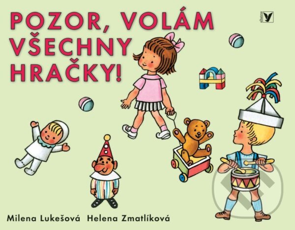 Kniha: Pozor, volám všechny hračky! (Milena Lukešová). Albatros CZ, 2011 Kniha: Pozor, volám všechny hračky! (Milena Lukešová). Albatros CZ, 2011