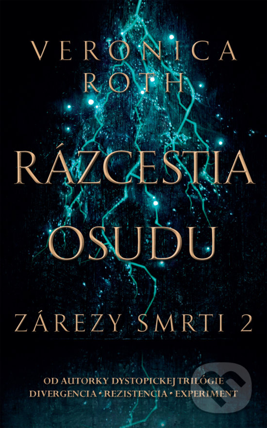 Kniha: Rázcestia osudu (Veronica Roth). Slovart, 2018 Kniha: Rázcestia osudu (Veronica Roth). Slovart, 2018