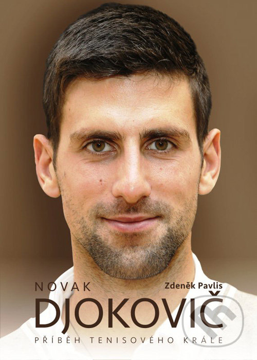 Kniha: Novak Djokovič (Zdeněk Pavlis). XYZ, 2016 Kniha: Novak Djokovič (Zdeněk Pavlis). XYZ, 2016