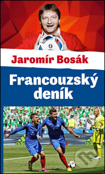 Kniha: Francouzský deník (Jaromír Bosák). Pejdlova Rosička, 2016 Kniha: Francouzský deník (Jaromír Bosák). Pejdlova Rosička, 2016