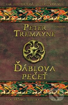 Kniha: Ďáblova pečeť (Peter Tremayne). Vyšehrad, 2016 Kniha: Ďáblova pečeť (Peter Tremayne). Vyšehrad, 2016