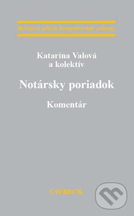 Kniha: Notársky poriadok (Katarína Valová). C. H. Beck, 2016 Kniha: Notársky poriadok (Katarína Valová). C. H. Beck, 2016