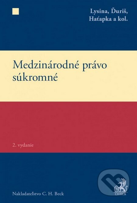 Kniha: Medzinárodné právo súkromné (Michal Ďuriš, Peter Lysina a kolektiv). C. H. Beck, 2016 Kniha: Medzinárodné právo súkromné (Michal Ďuriš, Peter Lysina a kolektiv). C. H. Beck, 2016
