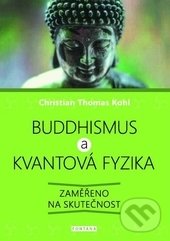Kniha: Buddhismus a kvantová fyzika (Christian Thomas Kohl). Fontána, 2016 Kniha: Buddhismus a kvantová fyzika (Christian Thomas Kohl). Fontána, 2016