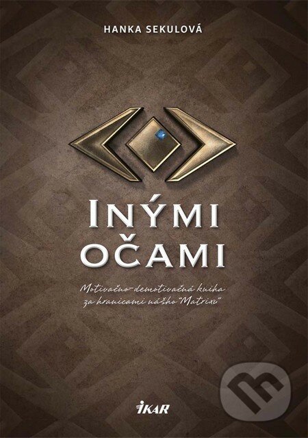 Kniha: Inými očami (Hanka Sekulová). Príroda, 2016 Kniha: Inými očami (Hanka Sekulová). Príroda, 2016