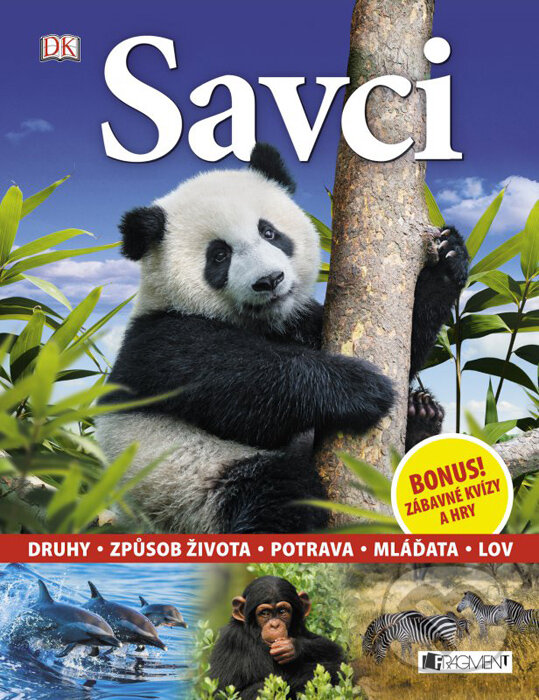 Kniha: Savci (Nakladatelství Fragment). Nakladatelství Fragment, 2016 Kniha: Savci (Nakladatelství Fragment). Nakladatelství Fragment, 2016
